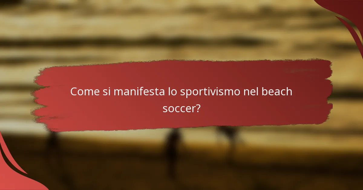 Come si manifesta lo sportivismo nel beach soccer?