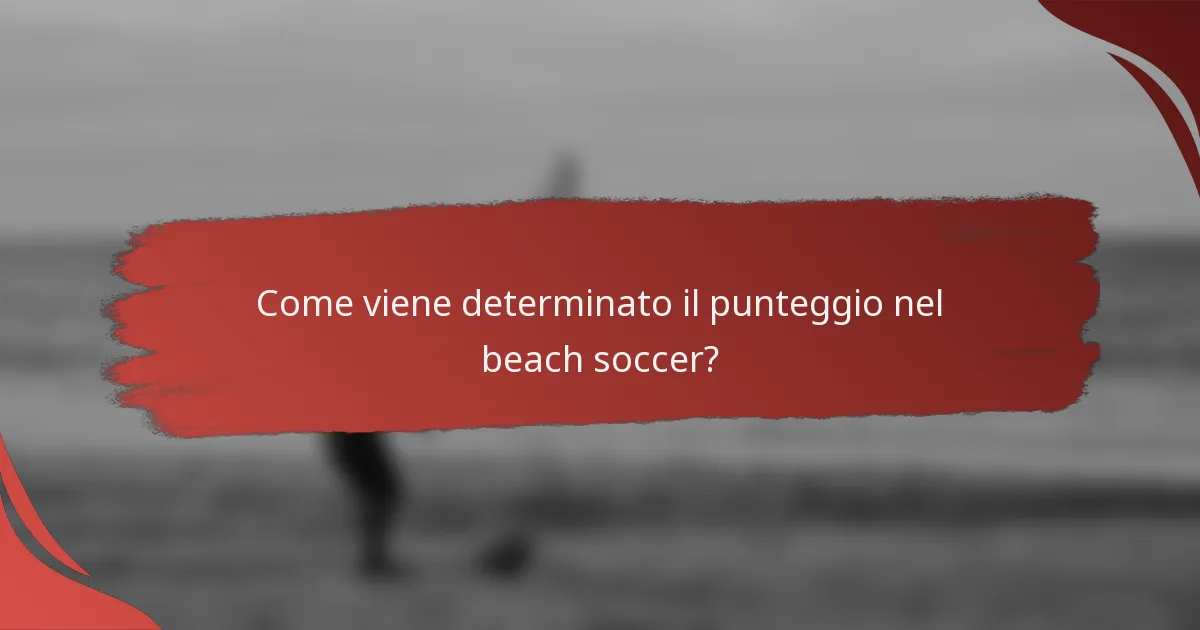 Come viene determinato il punteggio nel beach soccer?